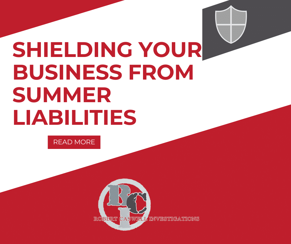 Shielding Your Business from Summer Liabilities