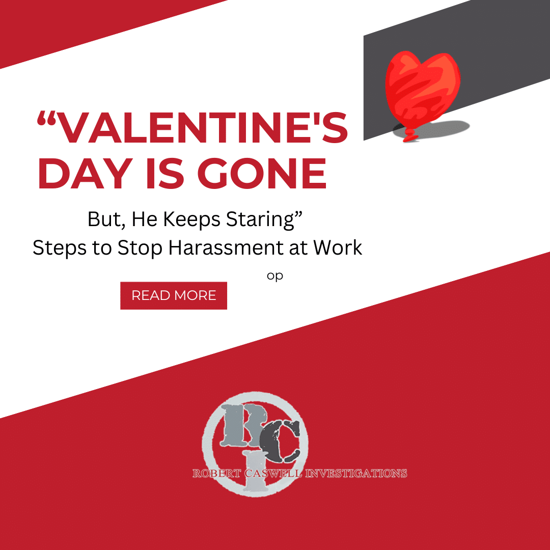 Valentine's Day Is Gone, But He Keeps Staring Steps to Stop Harassment at Work