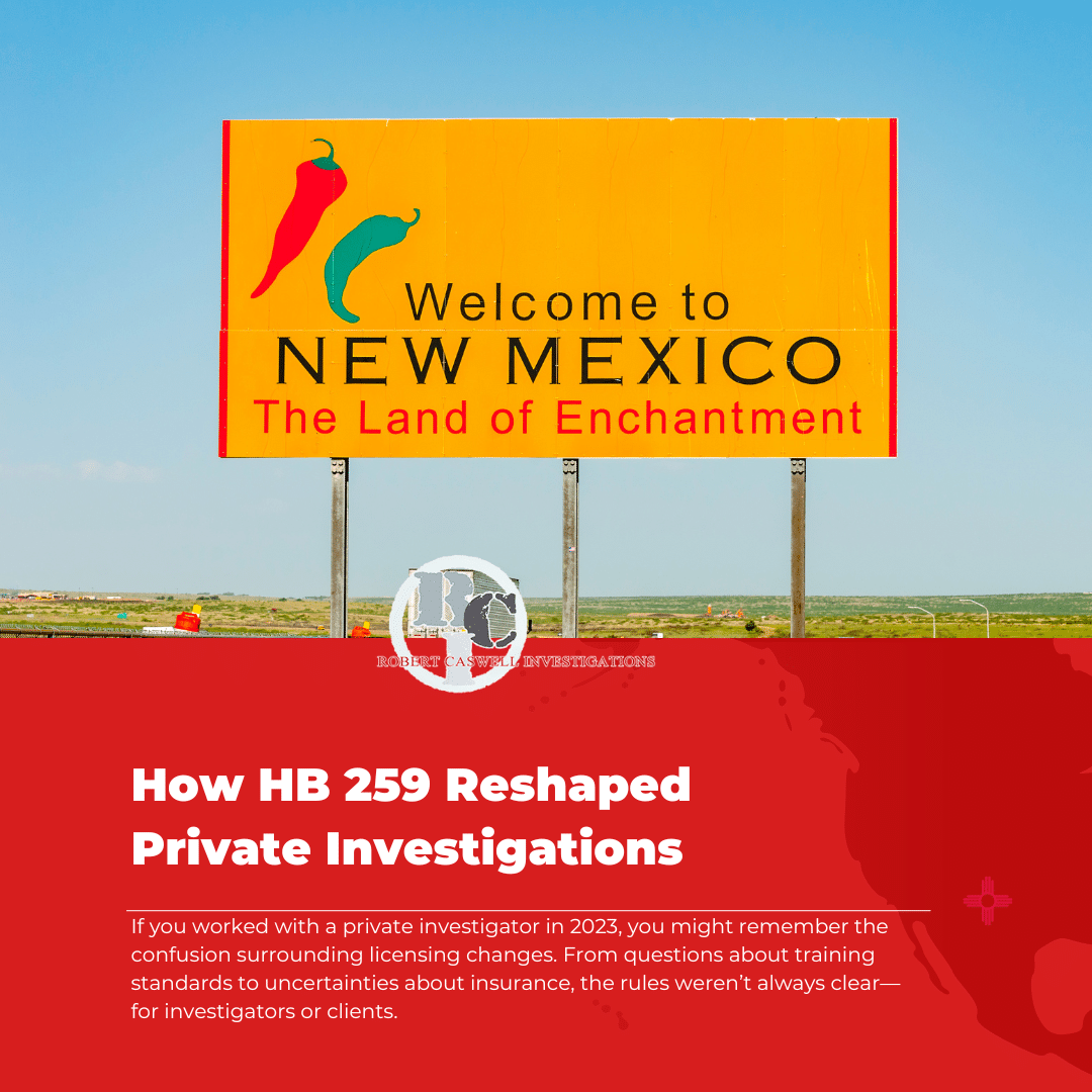 If you worked with a private investigator in 2023, you might remember the confusion surrounding licensing changes. From questions about training standards to uncertainties about insurance, the rules weren’t always clear—for investigators or clients.
